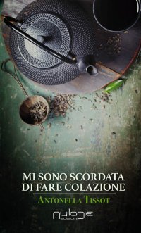 Immagine copertina libro Mi sono scordata di fare colazione