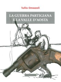 Immagine copertina libro La guerra partigiana e la Valle d'Aosta