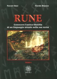 Immagine copertina libro Rune. Vol. 1: Conoscere l'antica filosofia di un linguaggio attuale nella sua verità