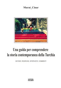 Immagine copertina libro Una guida per comprendere la storia contemporanea della Turchia