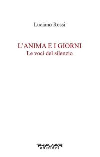 Immagine copertina libro L'anima e i giorni. Le voci del silenzio