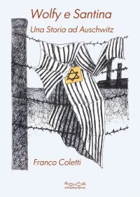 Immagine copertina libro Wolfy e Santina. Una storia ad Auschwitz
