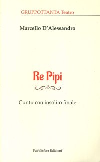 Immagine copertina libro Re Pipi. Cuntu con insolito finale