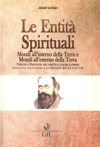 Immagine copertina libro Le entità spirituali. Mondi all'esterno della Terra. Estratto dall'opera «La grande rivelazione»