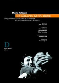 Immagine copertina libro Un delitto fatto bene. Misfatti, applausi, utopie del teatro in Sardegna