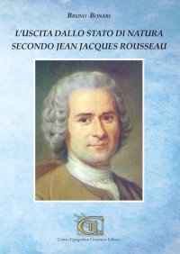 Immagine copertina libro L'uscita dallo stato di natura secondo Jean Jacques Rousseau