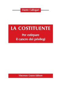 Immagine copertina libro La costituente. Pr estirpare il cancro dei privilegi