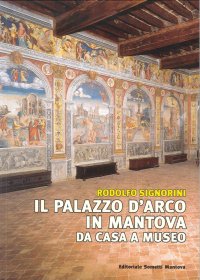 Immagine copertina libro Il palazzo D'Arco in Mantova. Da casa a museo. Ediz. illustrata