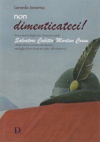 Immagine copertina libro Non dimenticateci! Breve storia degli eroici finanzieri sardi Salvatore Cabitta e Martino Cossu