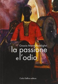 Immagine copertina libro La passione e l'odio