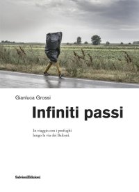Immagine copertina libro Infiniti passi. In viaggio con i profughi lungo la via dei Balcani