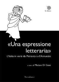 Immagine copertina libro «Una espressione letteraria». L'Italia in versi da Petrarca a d'Annunzio