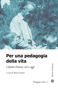 Immagine copertina libro Per una pedagogia della vita. Cèlestin Freinet. Ieri e oggi
