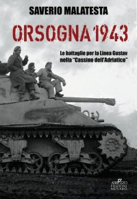 Immagine copertina libro Orsogna 1943. Le battaglie per la Linea Gustav nella «Cassino dell'Adriatico»