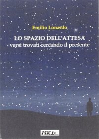 Immagine copertina libro Lo spazio dell'attesa. Versi trovati cercando il presente