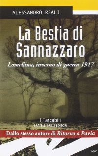 Immagine copertina libro La bestia di Sannazzaro. Lomellina, inverno di guerra 1917