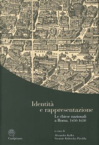 Immagine copertina libro Identità e rappresentazione. Le chiese nazionali a Roma, (1450-1650). Ediz. italiana, inglese e tedesca