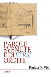 Immagine copertina libro Parole svenute e di versi ordite