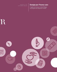 Immagine copertina libro Il design per l'Home Care. L'approccio Human-Centred Design nel progetto dei dispositivi medici