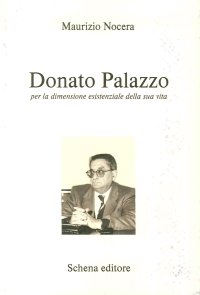 Immagine copertina libro Donato Palazzo. Per la dimensione esistenziale della sua vita