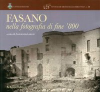 Immagine copertina libro Fasano nella fotografia di fine '800. Ediz. illustrata