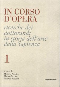 Immagine copertina libro In corso d'opera. Ricerche dei dottorandi in storia dell'arte della Sapienza