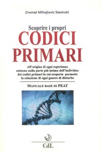 Immagine copertina libro Scoprire i propri codici primari. Manuale base di PEAT