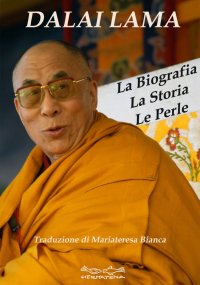 Immagine copertina libro Dalai Lama. La biografia, la storia, le perle