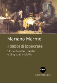 Immagine copertina libro I dubbi di Ippocrate. Storie di malati illustri e di epocali malattie