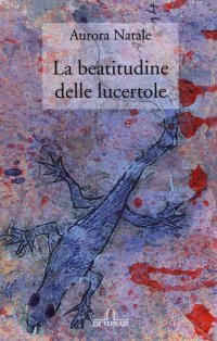 Immagine copertina libro La beatitudine delle lucertole