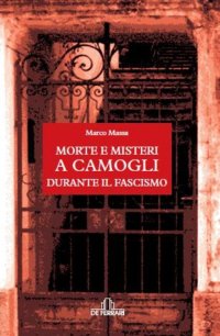 Immagine copertina libro Morte e misteri a Camogli durante il fascismo