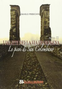 Immagine copertina libro Le pievi di San Colombano. I delitti della via Francigena