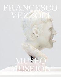 Immagine copertina libro Francesco Vezzoli. Museo Museion. Ediz. multilingue