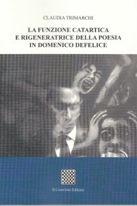 Immagine copertina libro La funzione catartica e rigeneratrice della poesia in Domenico Defelice