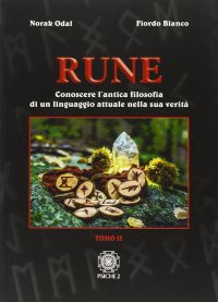 Immagine copertina libro Rune. Vol. 2: Conoscere l'antica filosofia di un linguaggio attuale nella sua verità