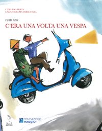 Immagine copertina libro C'era una volta una Vespa. Ediz. illustrata