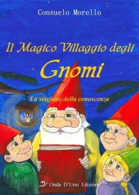 Immagine copertina libro Il magico villaggio degli gnomi. La stagione della conoscenza