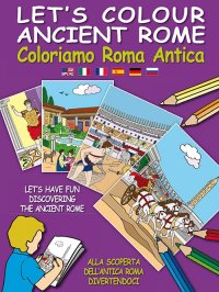 Immagine copertina libro Coloriamo Roma antica. Ediz. multilingue. Con gadget