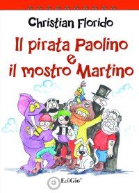 Immagine copertina libro Il pirata Paolino e il mostro Martino