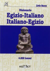 Immagine copertina libro Dizionario egizio-italiano italiano-egizio 4000 lemmi