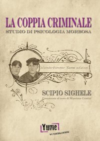 Immagine copertina libro La coppia criminale. Studio di psicologia morbosa