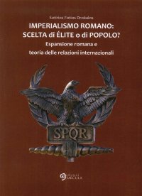 Immagine copertina libro Imperialismo romano. Scelta di élite o di popolo? Espansione romana e teoria delle relazioni internazionali