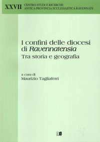 Immagine copertina libro I confini delle diocesi di Ravennatensia tra storia e geografia