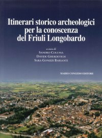 Immagine copertina libro Journal of ancient topography. Rivista di topografia antica. Vol. 9: Itinerari storico archeologici per la conoscenza del Friuli Longobardo