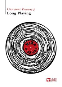 Immagine copertina libro Long playing. Vita a 33 giri