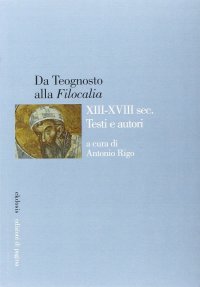 Immagine copertina libro Da Teognosto alla «Filocalia» (XIII-XVIII sec.). Testi e autori