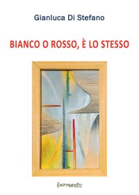 Immagine copertina libro Bianco o rosso, è lo stesso