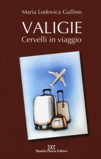 Immagine copertina libro Valigie. Cervelli in viaggio