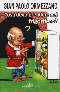 Immagine copertina libro Cosa devo prendere nel frigorifero?