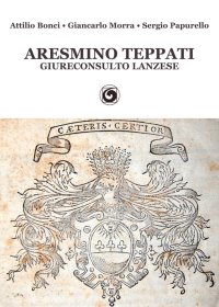 Immagine copertina libro Aresmino Teppati, giureconsulto lanzese